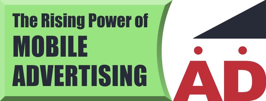 The Rising Power of Mobile Advertising