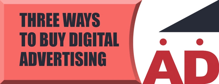 Three Ways to Buy Digital Advertising