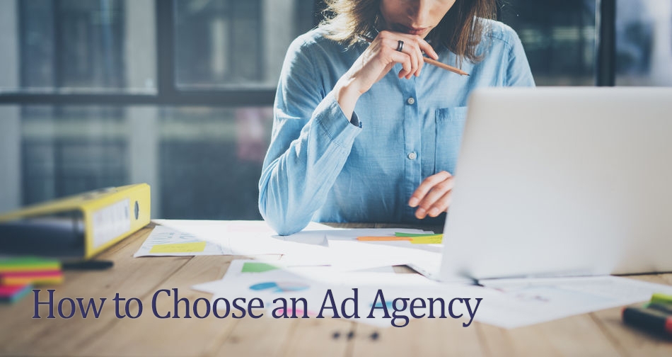 How to Choose an Ad Agency