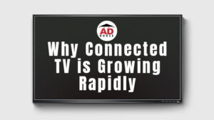 Why CTV is growing.