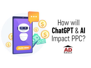 The impact of AI like Chat GPT on PPC