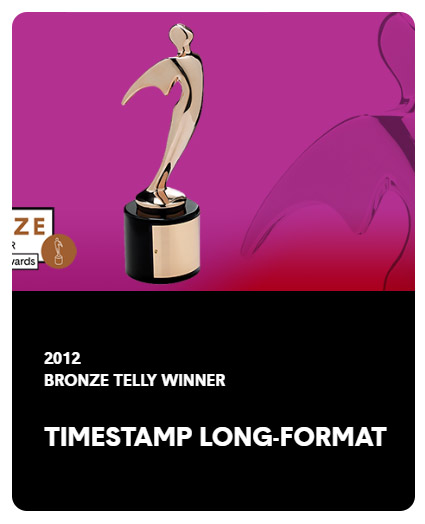 2012 Bronze Telly Award winner for Timestamp Long-Format video production