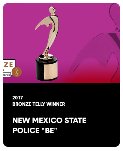 2017 Bronze Telly Award winner for NM State Police "BE" production