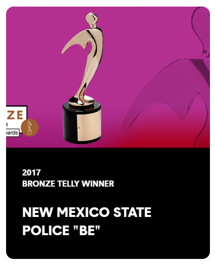 2017 Bronze Telly Award winner for NM State Police "BE" production
